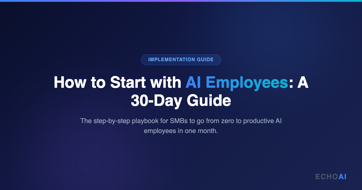 How to Start with AI Employees: A 30-Day Implementation Guide for SMBs