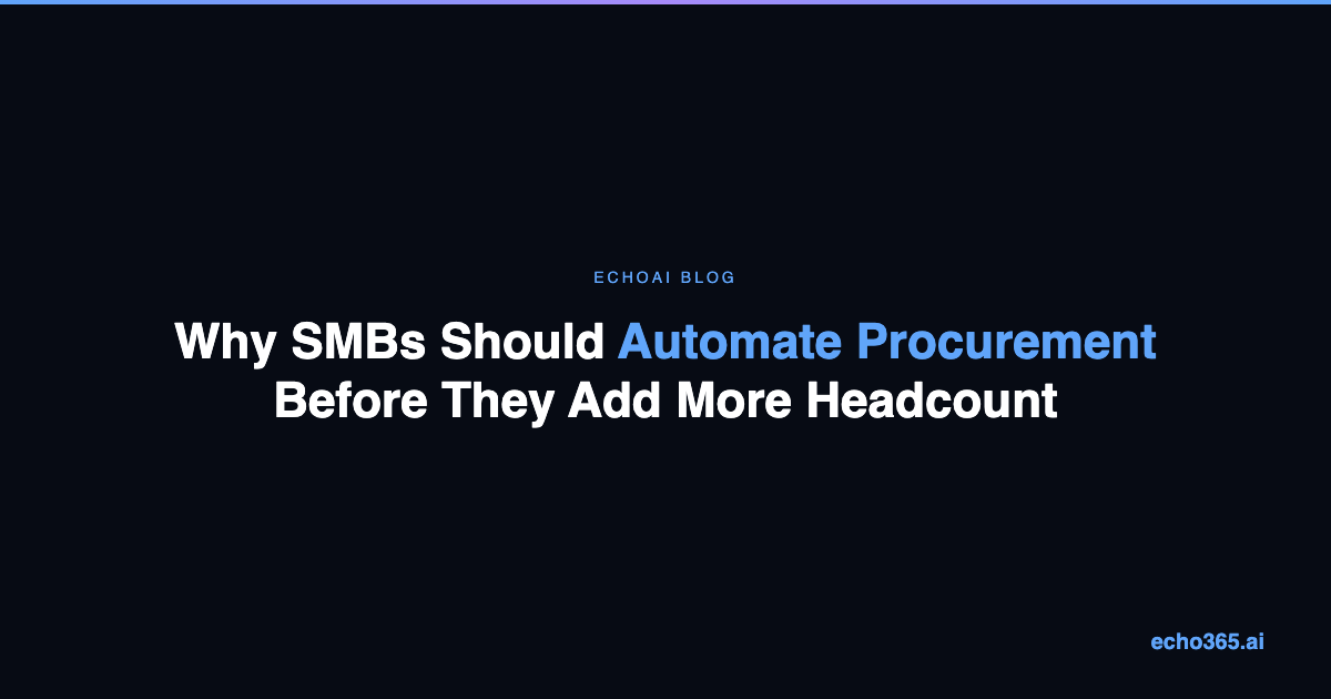 Why SMBs Should Automate Procurement Before They Add More Headcount